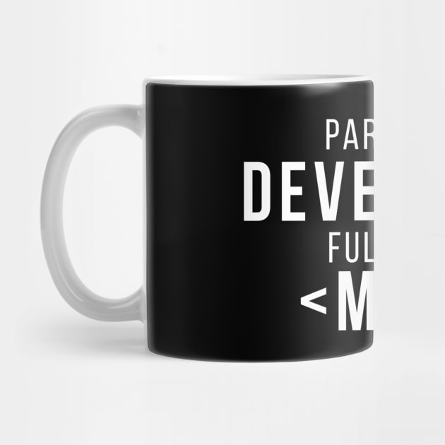 Part Time Developer Full Time Mom Programming Funny Quote by udesign